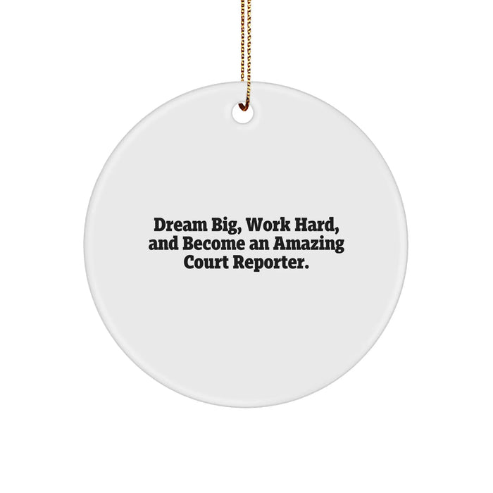 Dream Big Court Reporter Gifts from Friends for Christmas - Circle Ornament with Inspirational Quote - Image 1