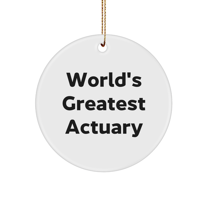 World's Greatest Actuary Funny Circle Ornament, Gifts from Friends to Actuary, Christmas Unique Actuary Gifts - Image 1