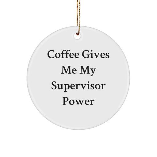 Funny Supervisor Power Coffee Mug Circle Ornament Gifts for Office Managers at Christmas Time, Inspirational Quote Decorations for Desk or Tree, Unique Presents for Supervisors from You - Image 1