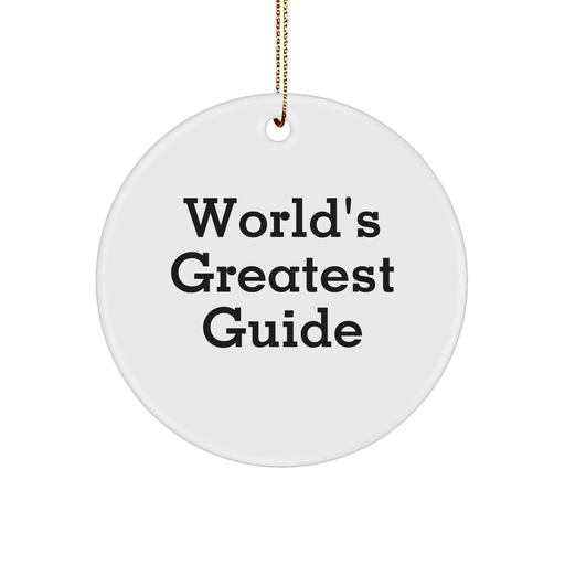 World's Greatest Guide Circle Ornament, Funny Christmas Unique Gift for Guide Enthusiasts, Unique Gifts from Friends, Family, Coworkers, or Men, 0.5 oz MDF Circle Shaped Ornament - Image 1