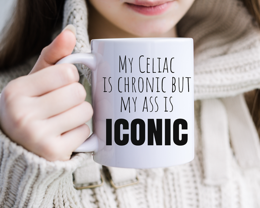 Celiac Disease Coffee Mug - My Celiac is Chronic but My Ass is Iconic