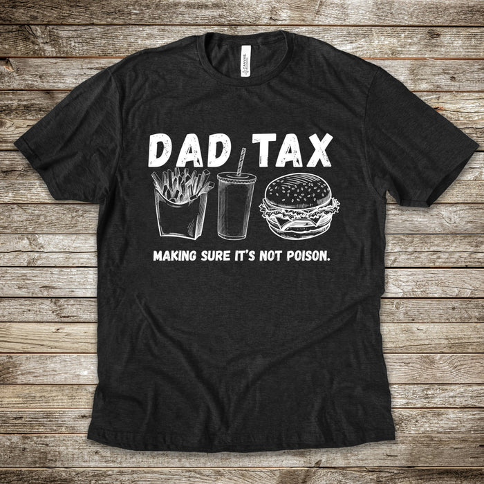 Dad Tax Shirt Dad Tax Making Sure Its Not Poison Dad Tax Club T Shirt Funny Fathers Day TShirt Dad Birthday Dad Joke Shirt Funny Dad Shirt