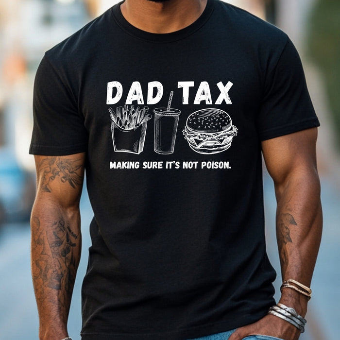 Dad Tax Shirt Dad Tax Making Sure Its Not Poison Dad Tax Club T Shirt Funny Fathers Day TShirt Dad Birthday Dad Joke Shirt Funny Dad Shirt
