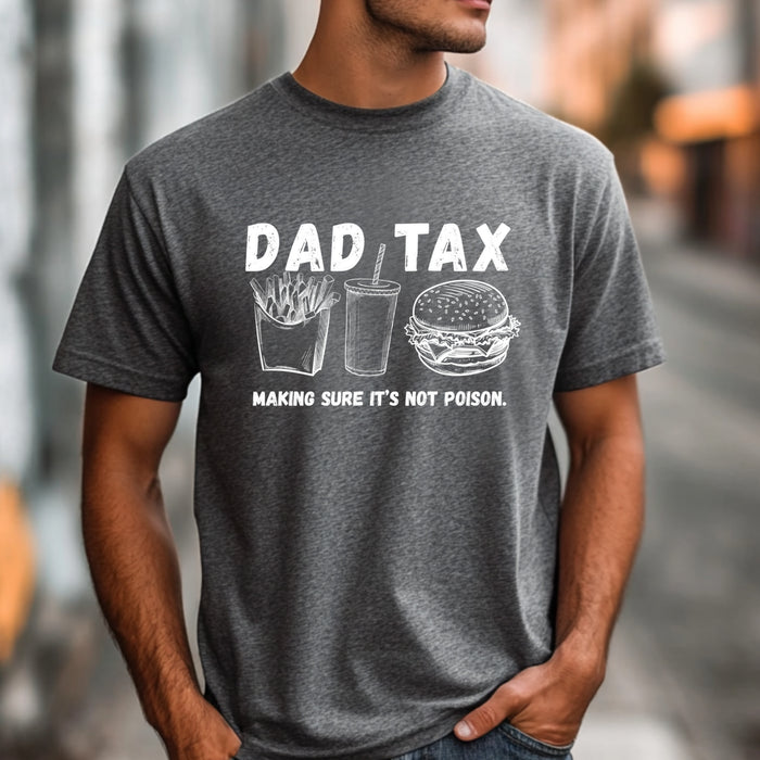 Dad Tax Shirt Dad Tax Making Sure Its Not Poison Dad Tax Club T Shirt Funny Fathers Day TShirt Dad Birthday Dad Joke Shirt Funny Dad Shirt