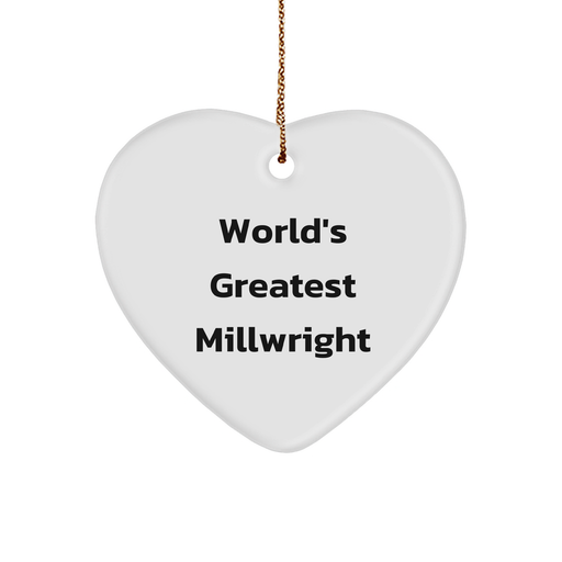 World's Greatest Millwright Heart Ornament - Unique Gifts from Friends for Millwright, Funny Quote, MDF Heart-Shaped, White, 2.75'' Tall, Christmas - Image 1