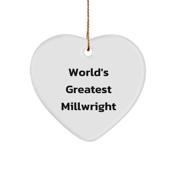World's Greatest Millwright Heart Ornament - Unique Gifts from Friends for Millwright, Funny Quote, MDF Heart-Shaped, White, 2.75'' Tall, Christmas - Image 1