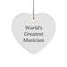 Funny Musician Gifts from Friends for World's Greatest Musician Heart Ornament, 'The World's Greatest Musician' Quote, Perfect Christmas Unique Gift for Musicians, Musician Lover, or Music Enthusiast - Image 1