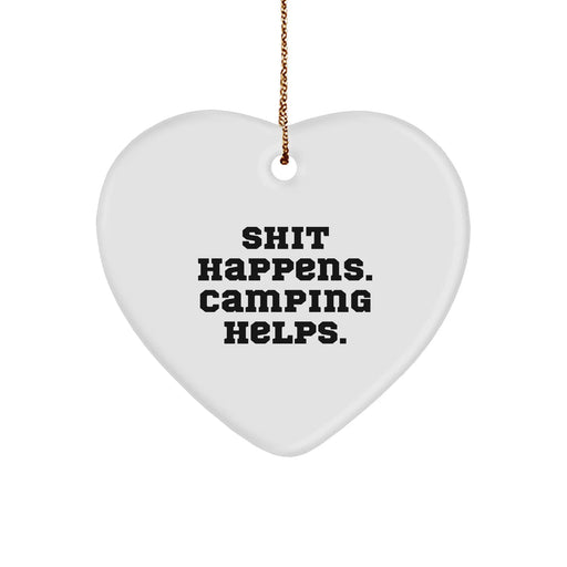 Funny Camping Gifts for Men, 'Shit Happens. Camping Helps.' Heart Ornament, Christmas Unique Gifts from Friends - Image 1