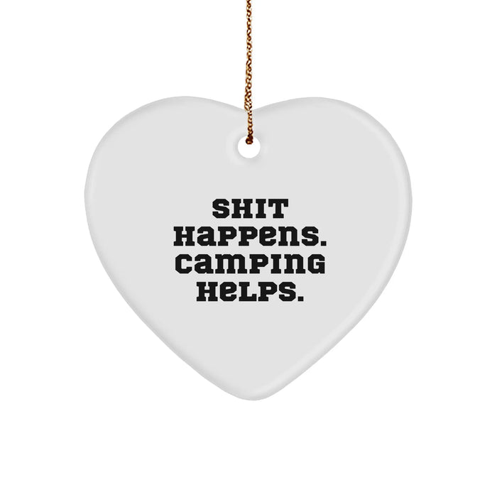 Funny Camping Gifts for Men, 'Shit Happens. Camping Helps.' Heart Ornament, Christmas Unique Gifts from Friends - Image 1