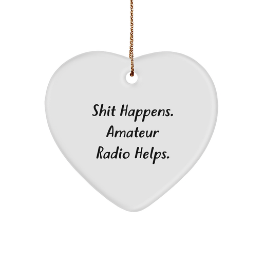 Amateur Radio Heart Ornament Gifts from Friends - Shit Happens. Amateur Radio Helps. Christmas Ornament - Image 1