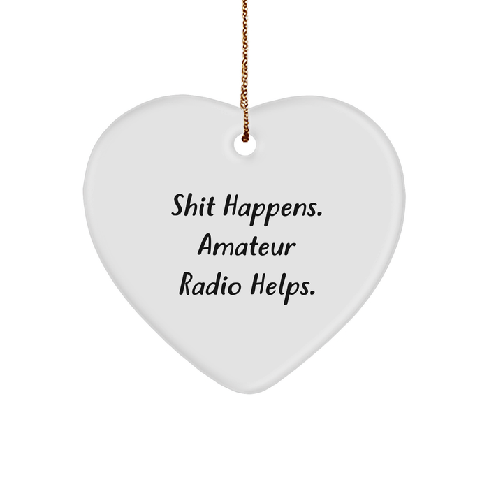 Amateur Radio Heart Ornament Gifts from Friends - Shit Happens. Amateur Radio Helps. Christmas Ornament - Image 1