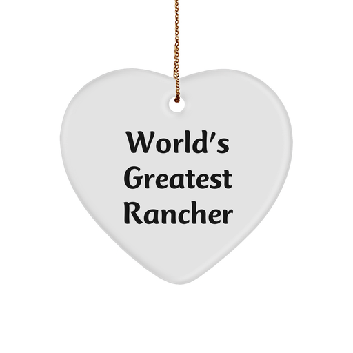 World's Greatest Rancher, Rancher Gifts, Heart Ornament, Funny Quote, Gifts from Family to Rancher, Christmas Unique Presents - Image 1