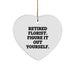 Funny Quote Florist Gifts from Retired Florist Figure It Out Yourself - Christmas Heart Ornament for Florist Friends and Family - Image 1