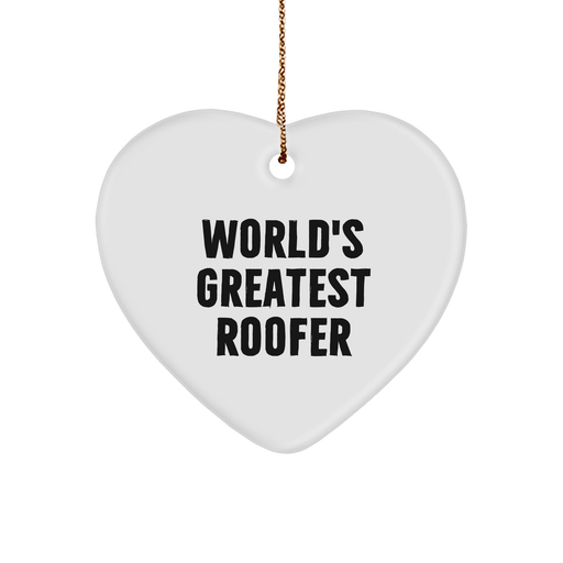 World's Greatest Roofer Funny Heart Ornament Gifts from Friends to Roofer, Unique Christmas Unique Gift Ideas for Him, Heart Shaped MDF with High Gloss Finish - Image 1