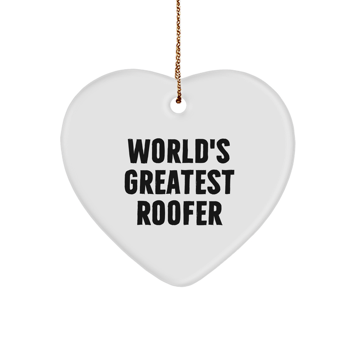 World's Greatest Roofer Funny Heart Ornament Gifts from Friends to Roofer, Unique Christmas Unique Gift Ideas for Him, Heart Shaped MDF with High Gloss Finish - Image 1
