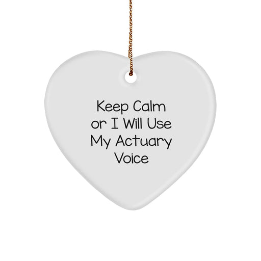 Funny Actuary Gifts, 'Keep Calm Or I Will Use My Actuary Voice' Heart Ornament for Actuary Men, Women, Coworkers, or Friends, Gifts from Family, Christmas Unique Presents - Image 1