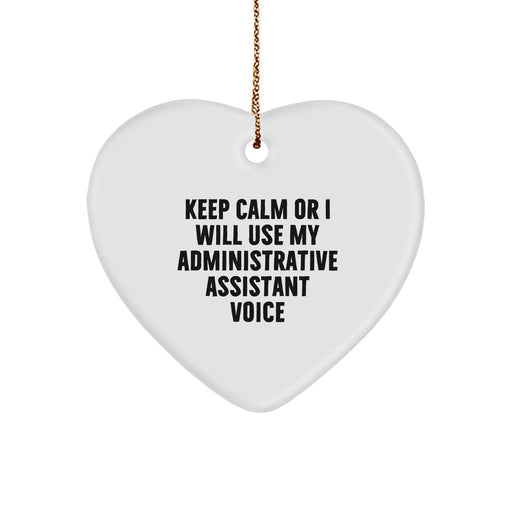 Funny Administrative Assistant Gifts from Friends - Keep Calm Heart Ornament for Christmas, 'Keep Calm Or I Will Use My Administrative Assistant Voice', Heart Shaped MDF Product for Women Coworkers - Image 1