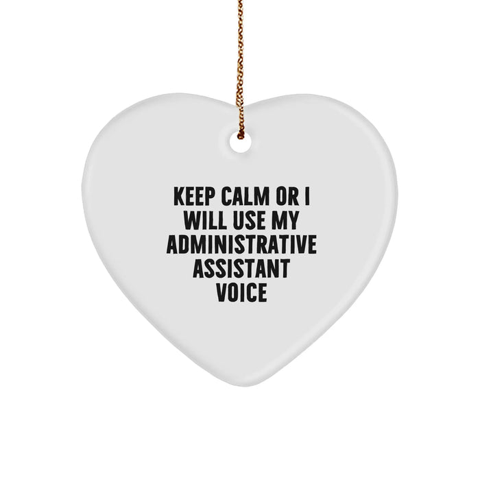 Funny Administrative Assistant Gifts from Friends - Keep Calm Heart Ornament for Christmas, 'Keep Calm Or I Will Use My Administrative Assistant Voice', Heart Shaped MDF Product for Women Coworkers - Image 1