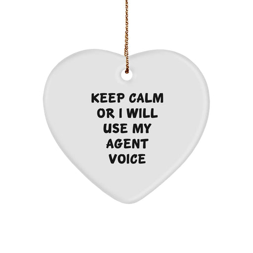 Funny Agent Gifts from Friends, Heart Ornament with 'Keep Calm Or I Will Use My Agent Voice', Christmas Unique Agent Gifts - Image 1
