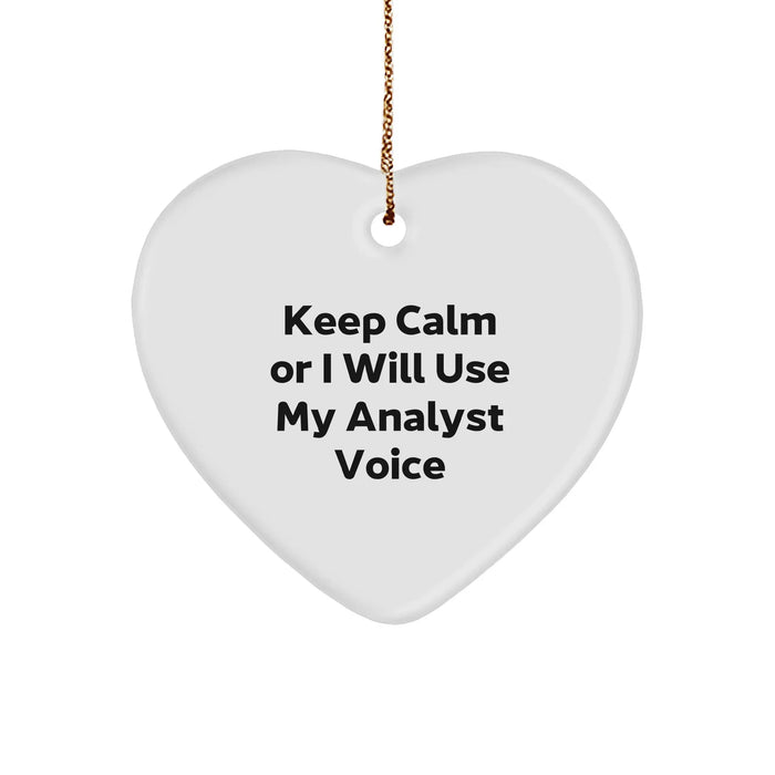 Funny Analyst Gifts, Keep Calm Or I Will Use My Analyst Voice Heart Ornament, Christmas Unique Gifts from Friends to Coworkers - Image 1