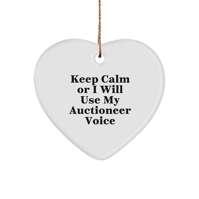 Auctioneer Heart Ornament, 'Keep Calm Or I Will Use My Auctioneer Voice' Funny Quote, Gifts for Auctioneer, Unique Christmas Unique Gifts from Friends - Image 1