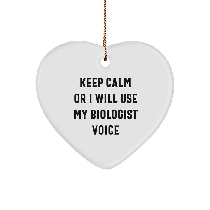 Funny Biologist Gifts: Keep Calm Or I Will Use My Biologist Voice - Heart Ornament for Christmas from Friends, Coworkers, or Family - Image 1
