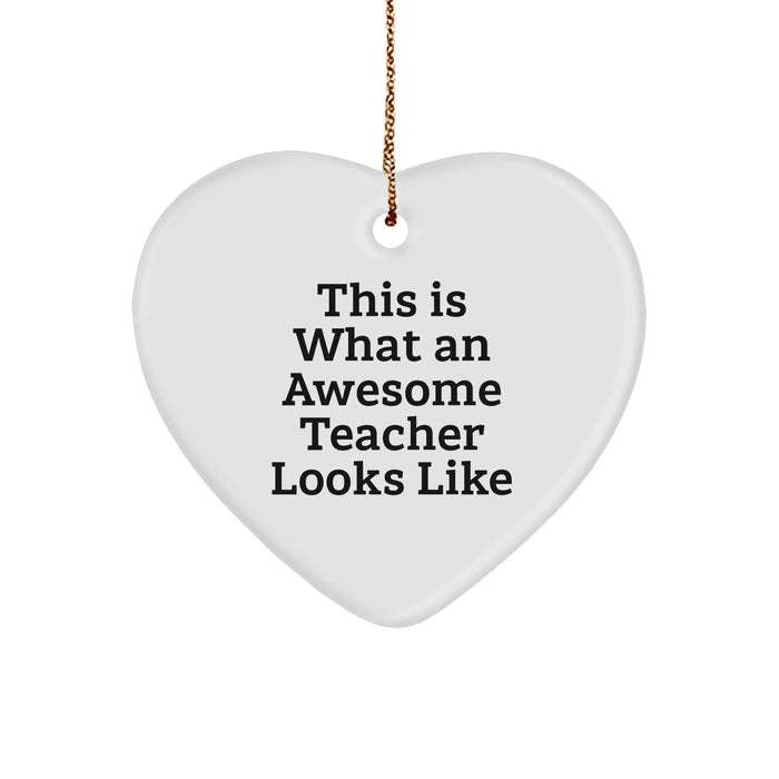 Funny Teacher Gifts, Heart Ornament, 'This Is What An Awesome Teacher Looks Like' - Gifts from Family, for Teacher, Christmas Unique Presents - Image 1