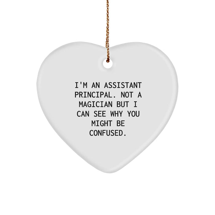 Funny Assistant Principal Gift, I'm Not A Magician But... Heart Ornament for Christmas, Gifts from Men, Women, Coworkers, Family - Image 1
