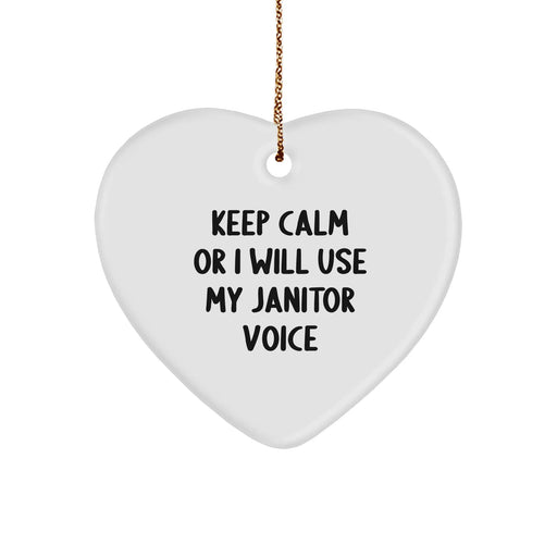 Funny Janitor Gifts from Friends to Coworkers - 'Keep Calm Or I Will Use My Janitor Voice' Heart Ornament for Janitors, Christmas Unique Gifts - Image 1
