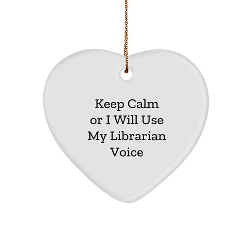 Funny Librarian Gifts for Christmas, 'Keep Calm Or I Will Use My Librarian Voice' Heart Ornament from Friends, Coworkers to Family - Image 1