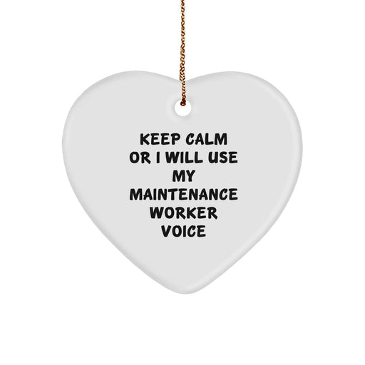 Funny Maintenance Worker Gifts from Friends - Keep Calm Or I Will Use My Maintenance Worker Voice Heart Ornament for Christmas - Image 1