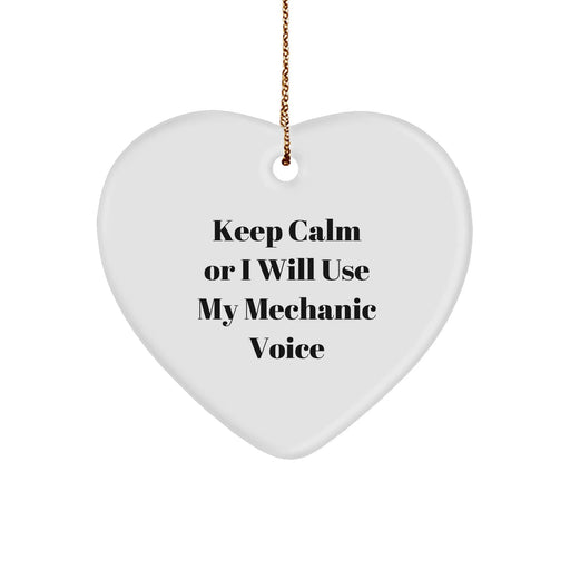 Funny Mechanic Gifts for Christmas - Keep Calm Or I Will Use My Mechanic Voice Heart Ornament, Gifts from Friends to Mechanic - Image 1