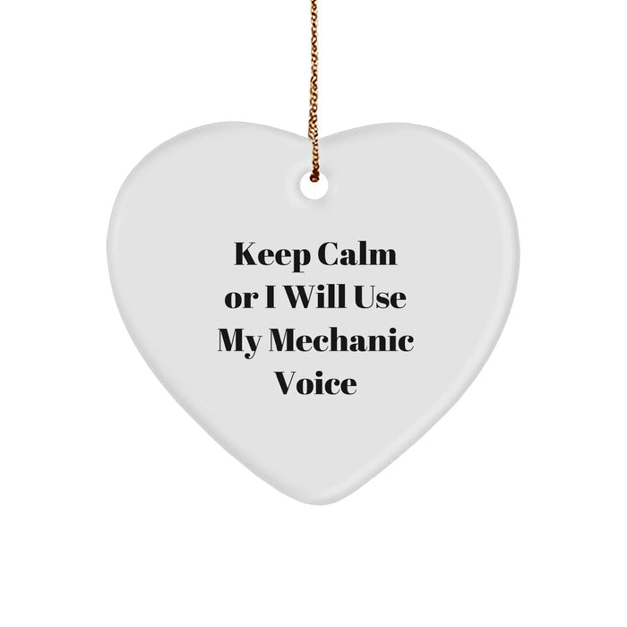 Funny Mechanic Gifts for Christmas - Keep Calm Or I Will Use My Mechanic Voice Heart Ornament, Gifts from Friends to Mechanic - Image 1