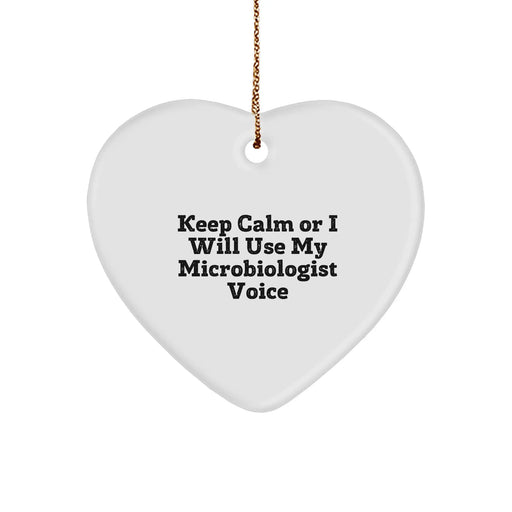 Funny Microbiologist Gifts from Men to Friends - Heart Ornament with 'Keep Calm Or I Will Use My Microbiologist Voice' - Christmas Unique Gifts - Image 1