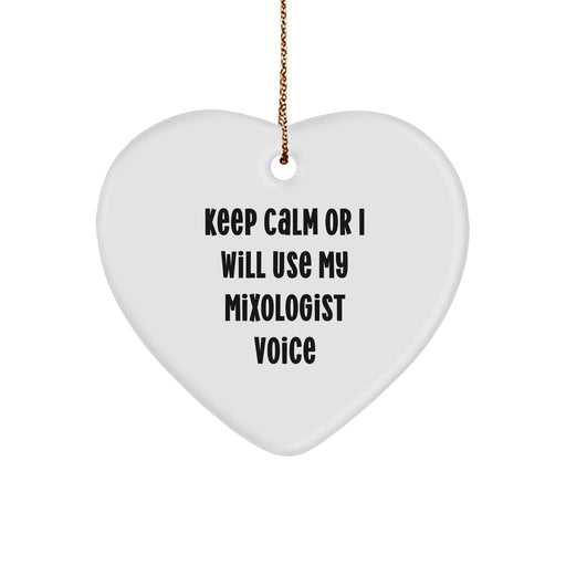 Funny Mixologist Gifts from Friends for Christmas - Heart Ornament 'Keep Calm Or I Will Use My Mixologist Voice' - Image 1
