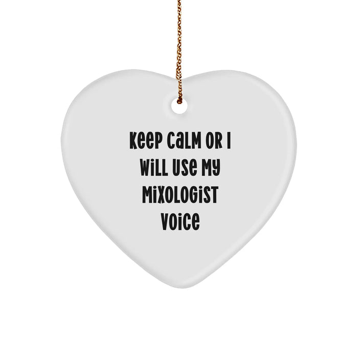 Funny Mixologist Gifts from Friends for Christmas - Heart Ornament 'Keep Calm Or I Will Use My Mixologist Voice' - Image 1