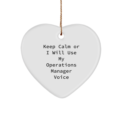 Funny Operations Manager Heart Ornament, Keep Calm Or I Will Use My Operations Manager Voice, Gifts from Family to Operations Manager, Heart-Shaped, White, 2.75" tall, Christmas Unique Gifts - Image 1