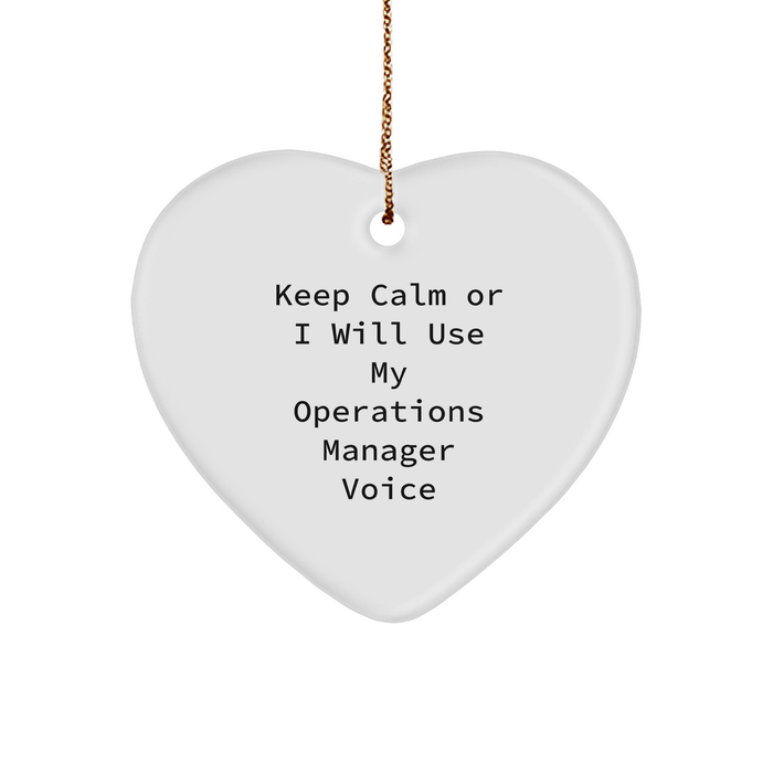 Funny Operations Manager Heart Ornament, Keep Calm Or I Will Use My Operations Manager Voice, Gifts from Family to Operations Manager, Heart-Shaped, White, 2.75" tall, Christmas Unique Gifts - Image 1