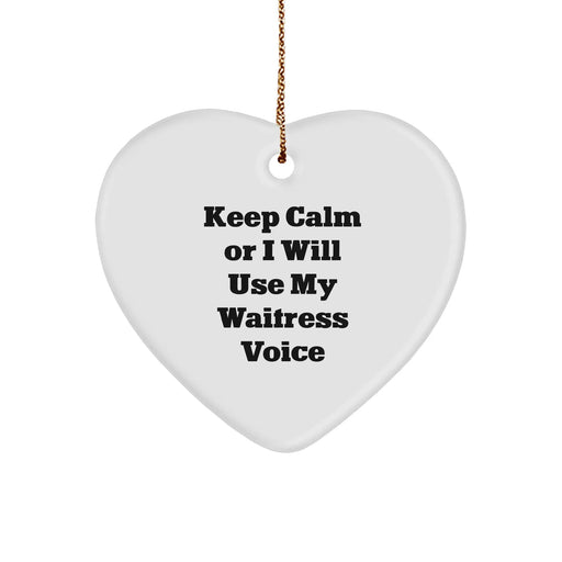 Funny Waitress Quotes Heart Ornament Gifts from Men to Waitress, Unique Christmas Unique Gifts for Waitress, Keep Calm or I Will Use My Waitress Voice, Heart Shaped, White - Image 1