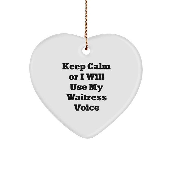 Funny Waitress Quotes Heart Ornament Gifts from Men to Waitress, Unique Christmas Unique Gifts for Waitress, Keep Calm or I Will Use My Waitress Voice, Heart Shaped, White - Image 1