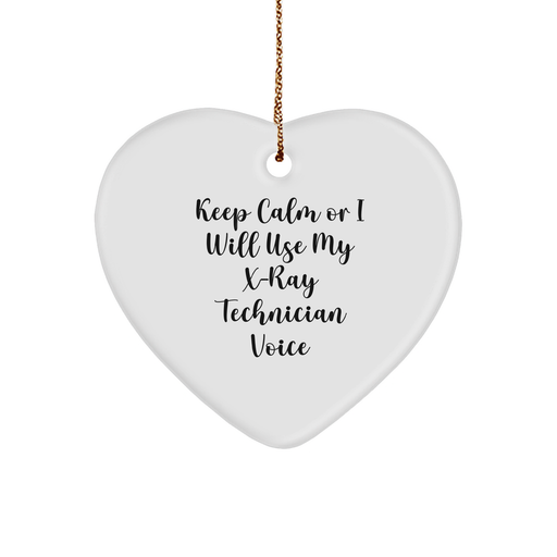 X-Ray Technician Gifts from Friends for Christmas Unique Heart Ornaments 'Keep Calm Or I Will Use My X-ray Technician Voice' - Image 1