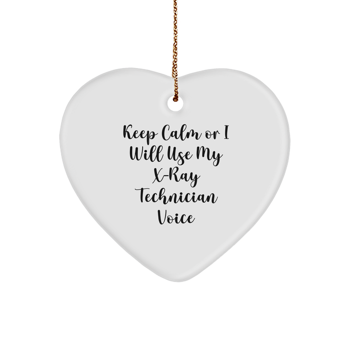 X-Ray Technician Gifts from Friends for Christmas Unique Heart Ornaments 'Keep Calm Or I Will Use My X-ray Technician Voice' - Image 1