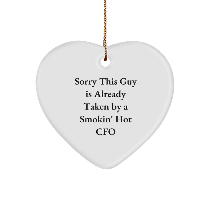 Funny CFO Gifts, 'Sorry This Guy Is Already Taken By A Smokin' Hot CFO' Heart Ornament, White, 2.75" Tall, Gifts from Friends or Family for CFO - Image 1