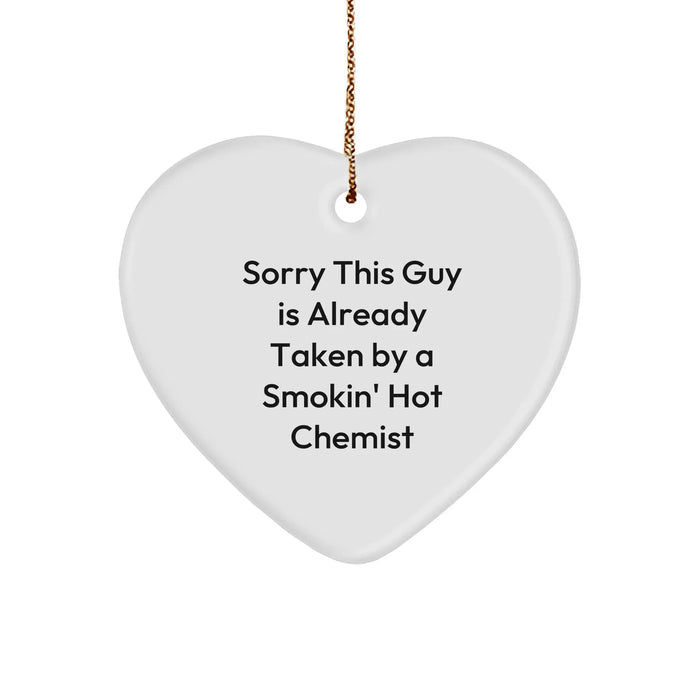Funny Chemist Gifts, Sorry This Guy Is Already Taken By A Smokin' Hot Chemist Heart Ornament, Christmas Unique Gifts from Friends to Chemist - Image 1