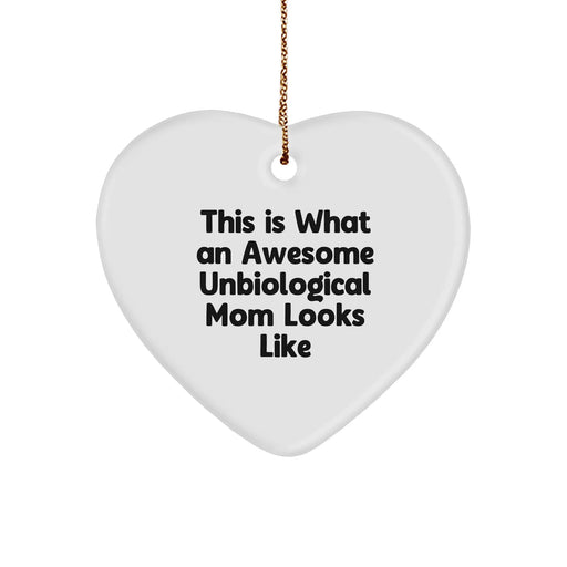 Funny Unbiological Mom Gifts, Heart Ornament, 'This Is What An Awesome Unbiological Mom Looks Like', Christmas Unique Gifts from Family, Gifts for Unbiological Mom - Image 1