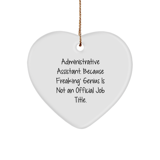 Administrative Assistant Gifts: Funny Quote Heart Ornament, Gifts from Friends, Coworkers or Family for Christmas Unique Gifts, Heart Shaped MDF Ornament - Image 1