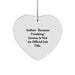 Funny Author Gifts from Friends for Christmas Heart Ornament, 'Author. Because Freaking' genius Is Not An Official Job Title.' - Image 1