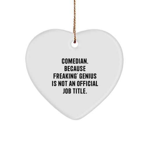 Funny Comedian Quotes Gifts from Friends, Gifts for Comedian, Heart Ornament, Christmas Unique Gifts, Comedian Heart Ornament, Comedian Quote Inspirational Funny Heart Ornament - Image 1