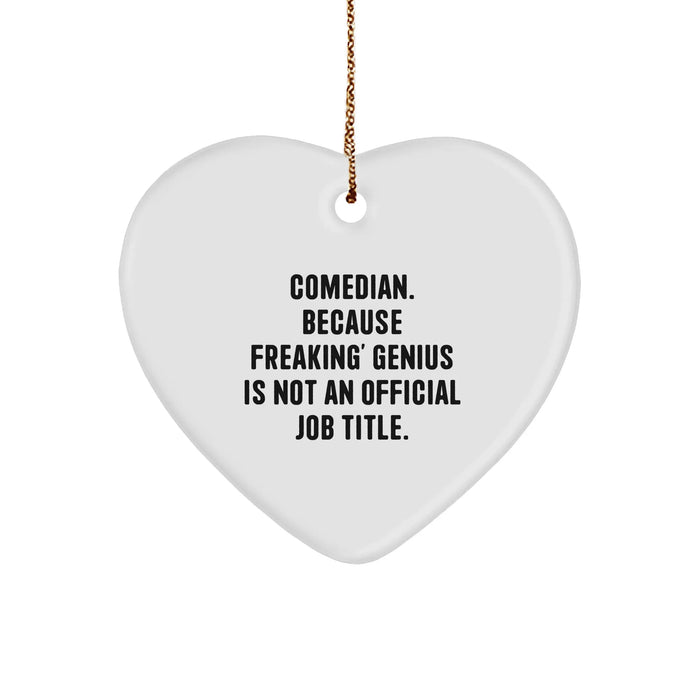 Funny Comedian Quotes Gifts from Friends, Gifts for Comedian, Heart Ornament, Christmas Unique Gifts, Comedian Heart Ornament, Comedian Quote Inspirational Funny Heart Ornament - Image 1