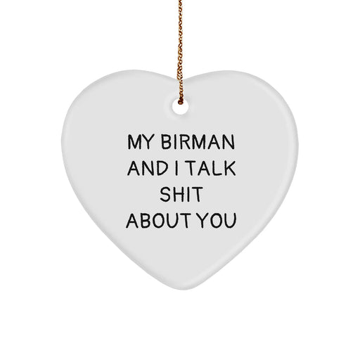 Funny Birman Cat Gifts from Men to Women for Christmas Unique Heart Ornament, 'My Birman And I Talk Shit About You' - Image 1